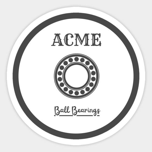 ACME Ball Bearings (white design) Sticker by JSnipe